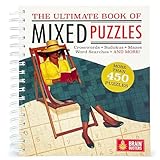 The Ultimate Book of Mixed Puzzles: More than 450 Puzzles for Adults Including Word Searches, Crosswords, Sudoku, Mazes and More! (Part of the Brain Busters Puzzle Collection)