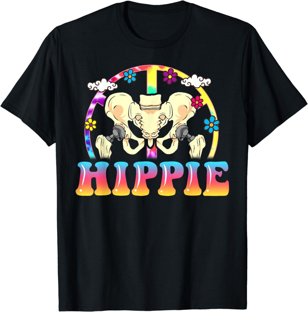 Hippie Hip Replacement Joint Surgery Funny Recovery Fun Gift T-Shirt
