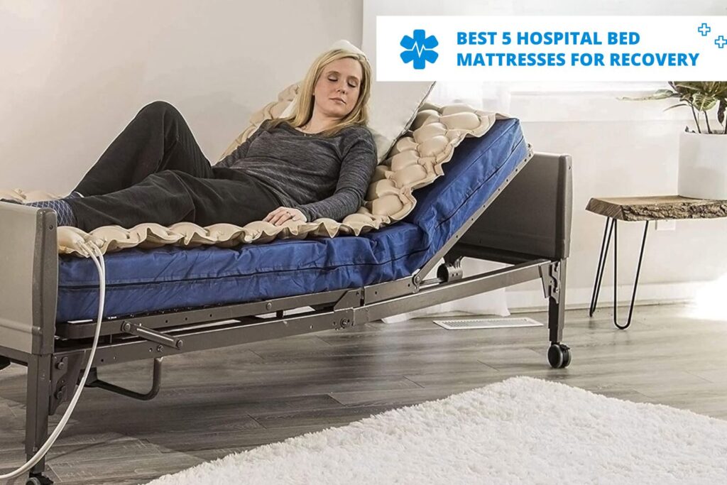 Best 5 Hospital Bed Mattresses for Recovery